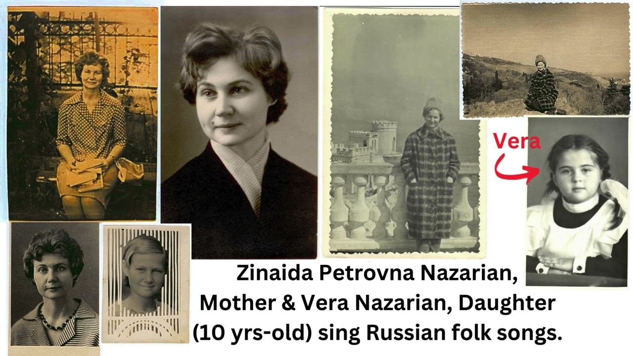 Mother and Daughter Sing Russian Folk Songs (Zina and Vera Nazarian)