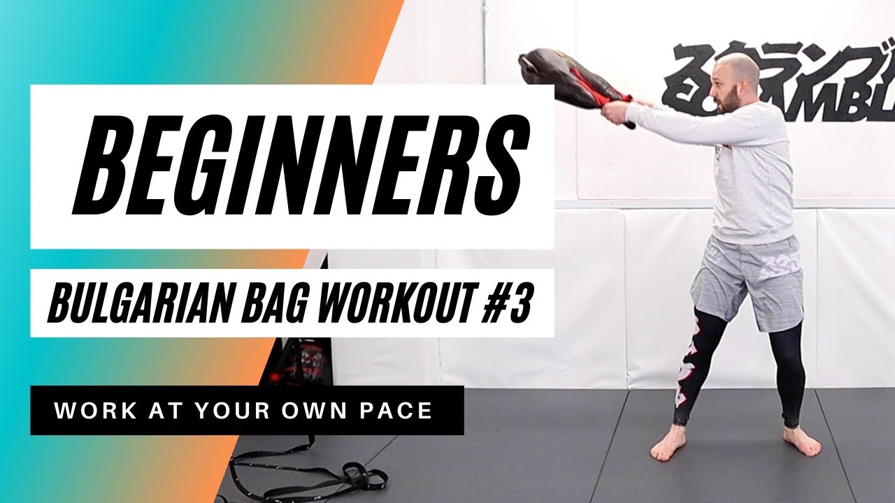 Beginners Bulgarian Bag Workout No.3