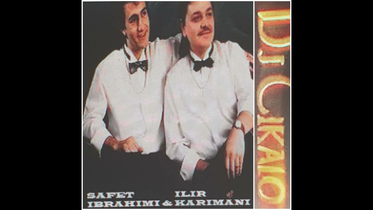 Ilir Karimani - Safet Ibrahimi - Dade Dade