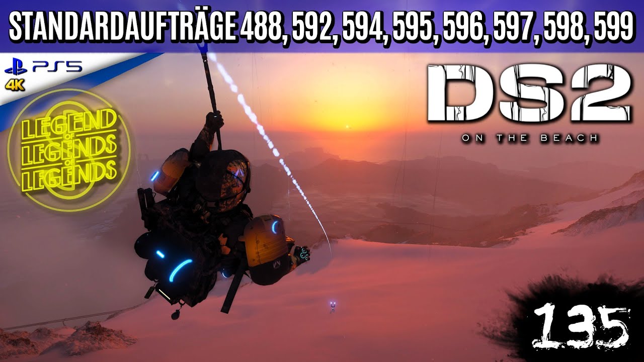 Death Stranding 2 [135] ▼ Standardaufträge 488, 592, 594, 595, 596, 597, 598, 599 • 8x S-Rang [LLL]