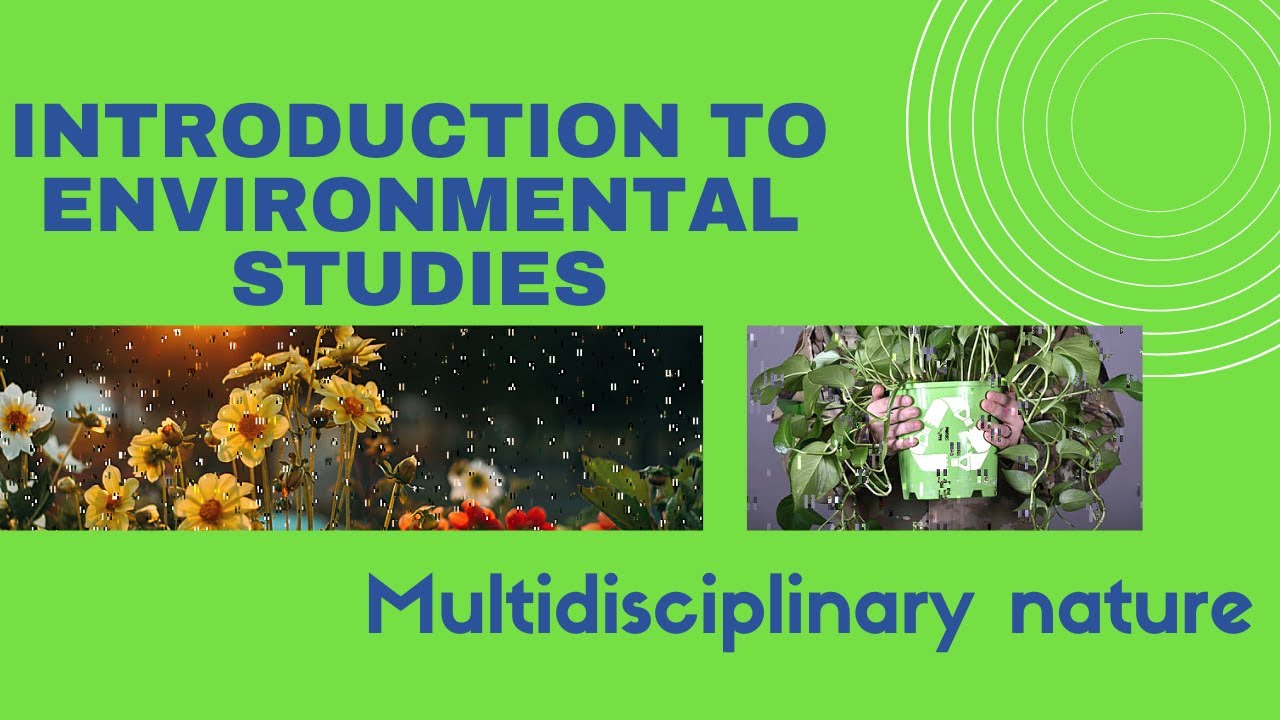 014: Introduction to Environmental Studies: Multidisciplinary Nature.  #EnvironmentalStudies