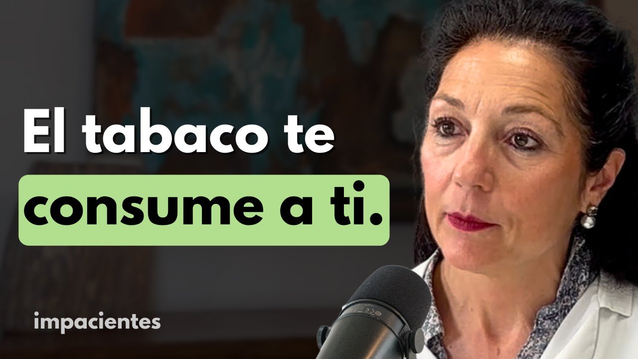 Experta en Tabaquismo: Consecuencias del Tabaco sobre tu Salud y Cómo Dejarlo para Siempre