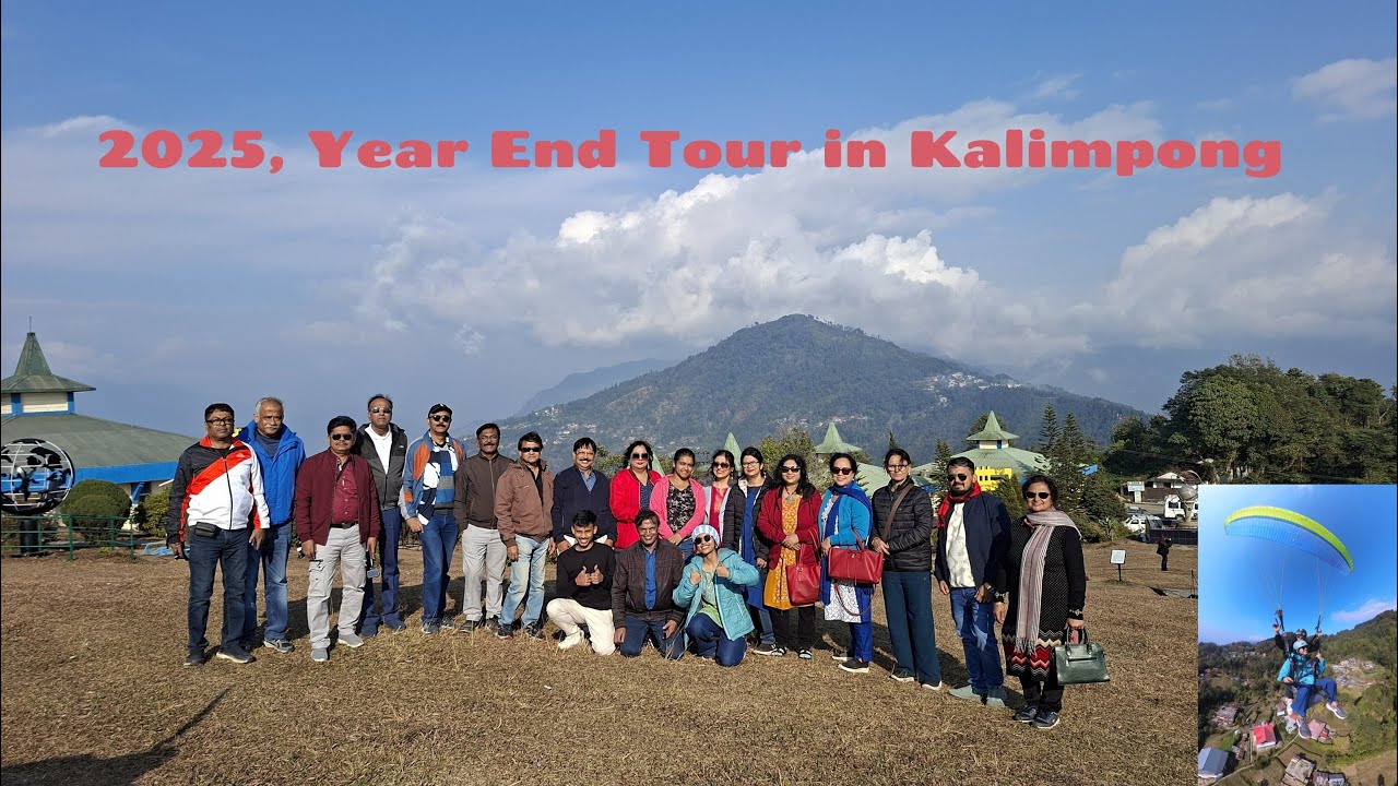 Year Ending Tour || Kalimpong || Paragliding || Friends and Family Tour