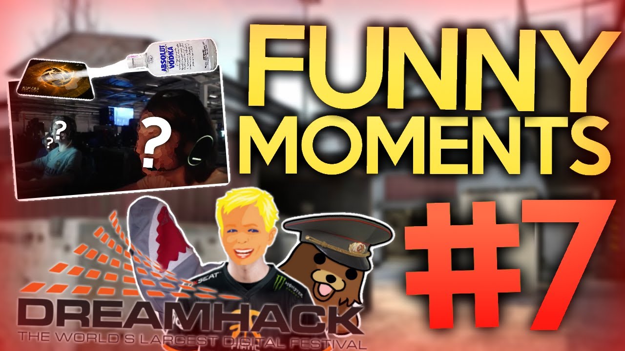 FUNNY MOMENTS IN CS:GO #7 [DREAMHACK EDITION]