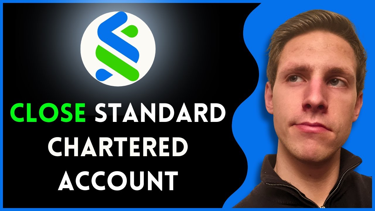 How to Close a Standard Chartered Bank Account Online (2025)