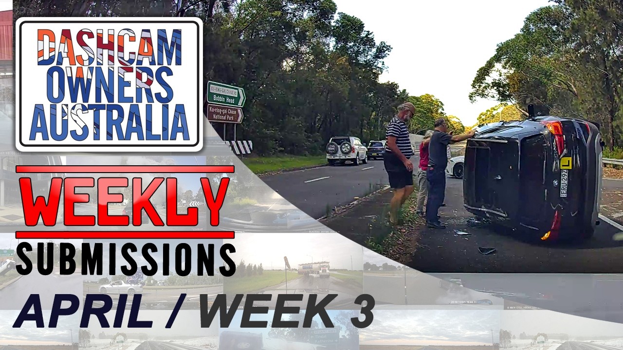 Dash Cam Owners Australia Weekly Submissions April Week 3