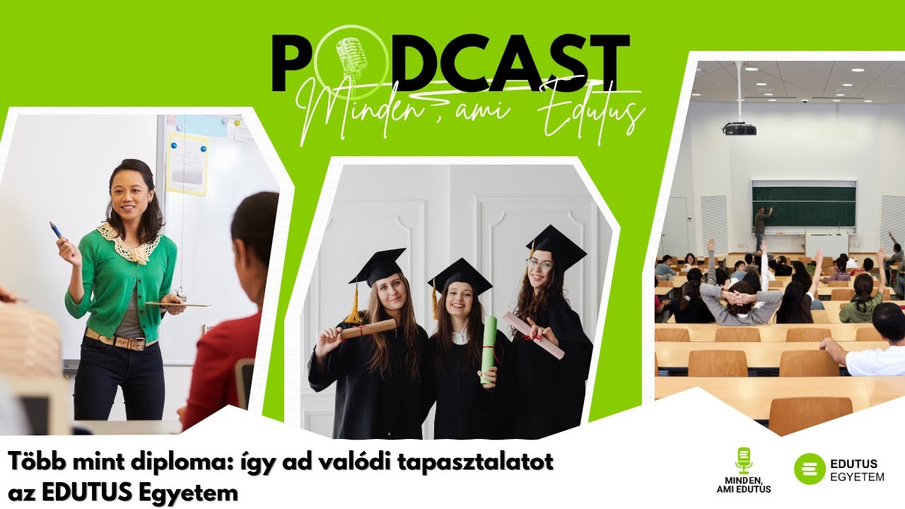 Minden, ami Edutus - Több mint diploma: így ad valódi tapasztalatot az EDUTUS Egyetem