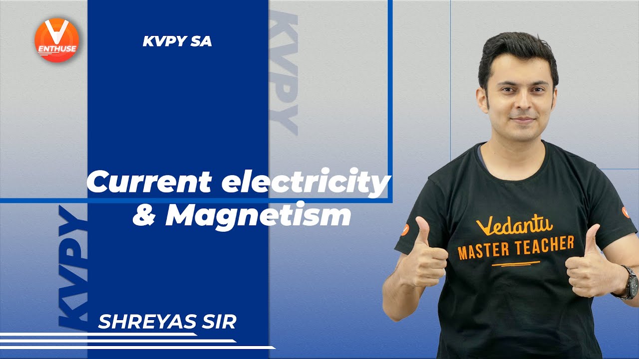 Current Electricity and Magnetism | KVPY SA | Class 11 Physics | Vedantu JEE Enthuse English