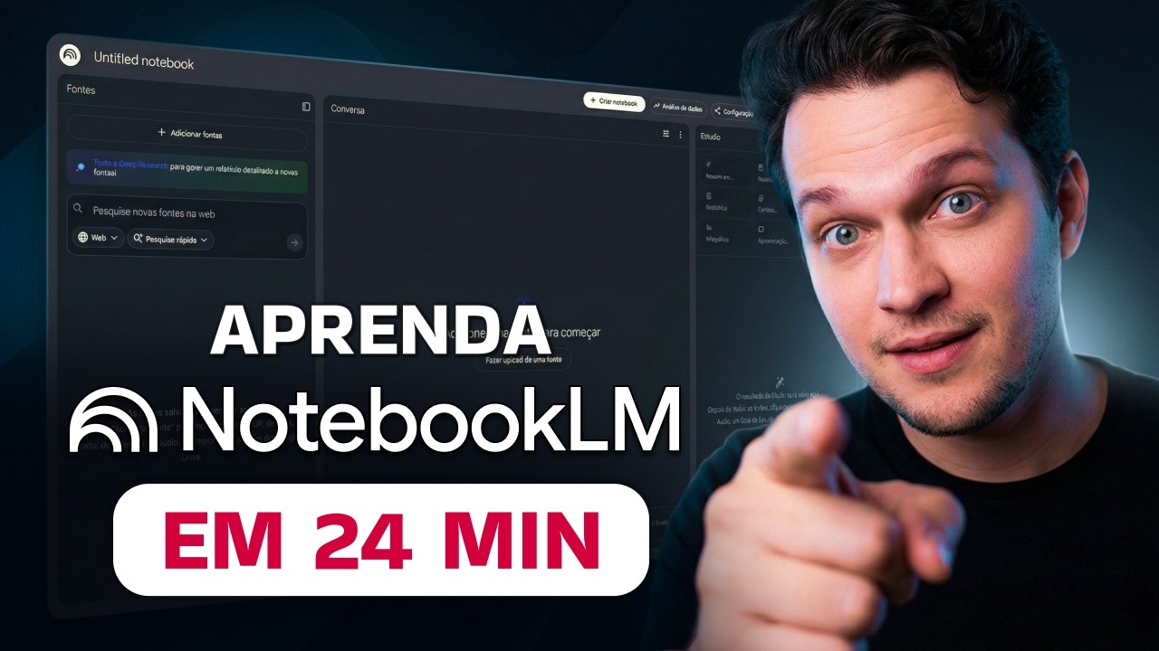 Aprenda NotebookLM em 24 Minutos (Tutorial Completo)