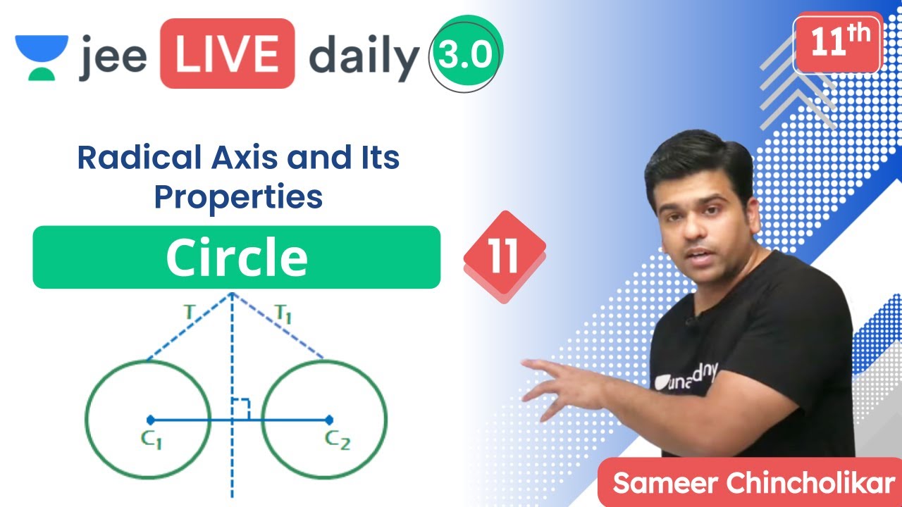 JEE: Circle L11 | Radical Axis and its properties | Unacademy JEE | Maths | Sameer Chincholikar