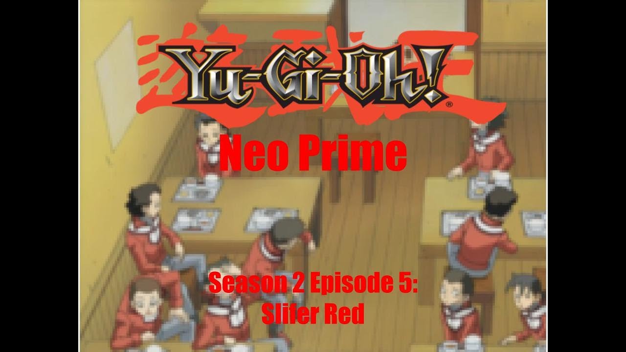 Yu-Gi-Oh! Neo Prime Season 2 Episode 5: Slifer Red