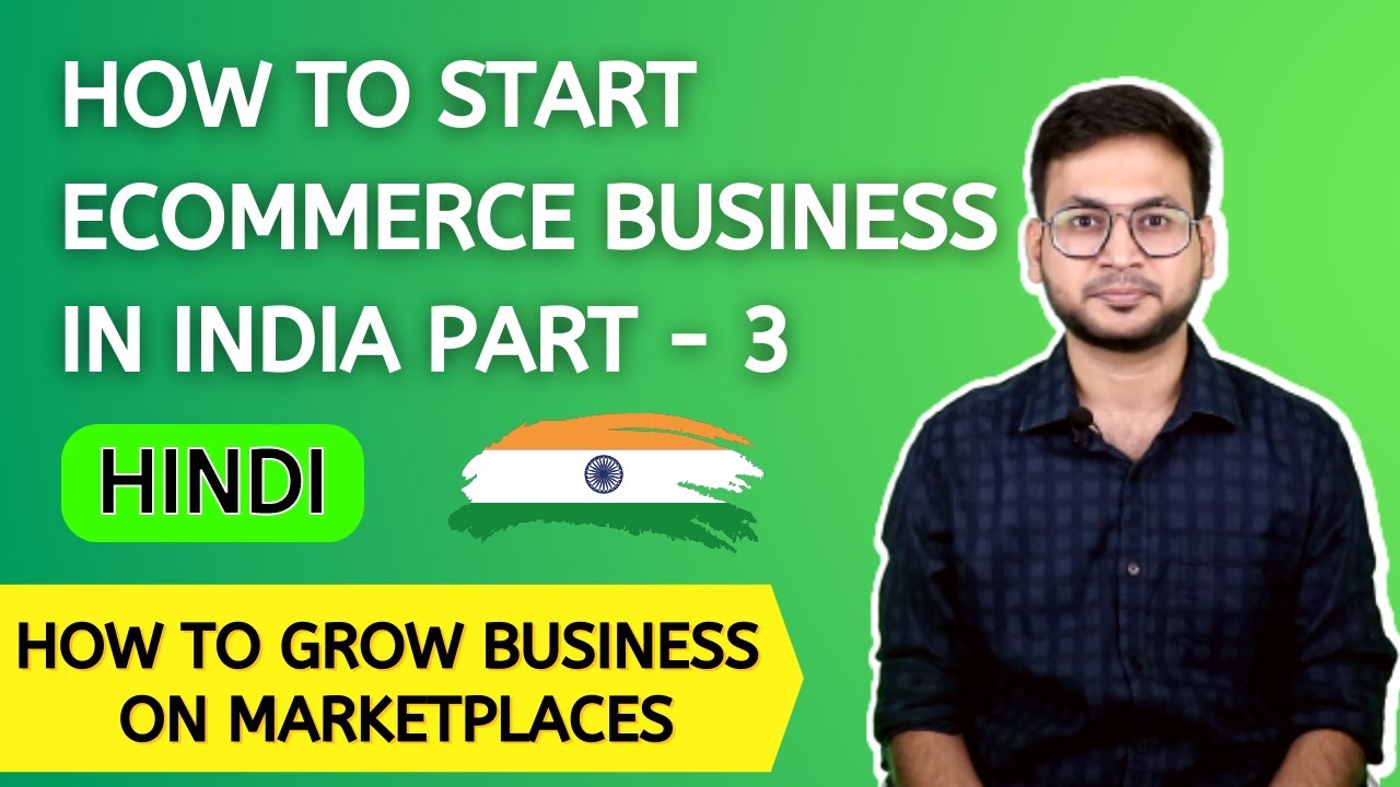 How to Grow Business on Ecommerce Marketplaces | How to Start Ecommerce Business Part - 3