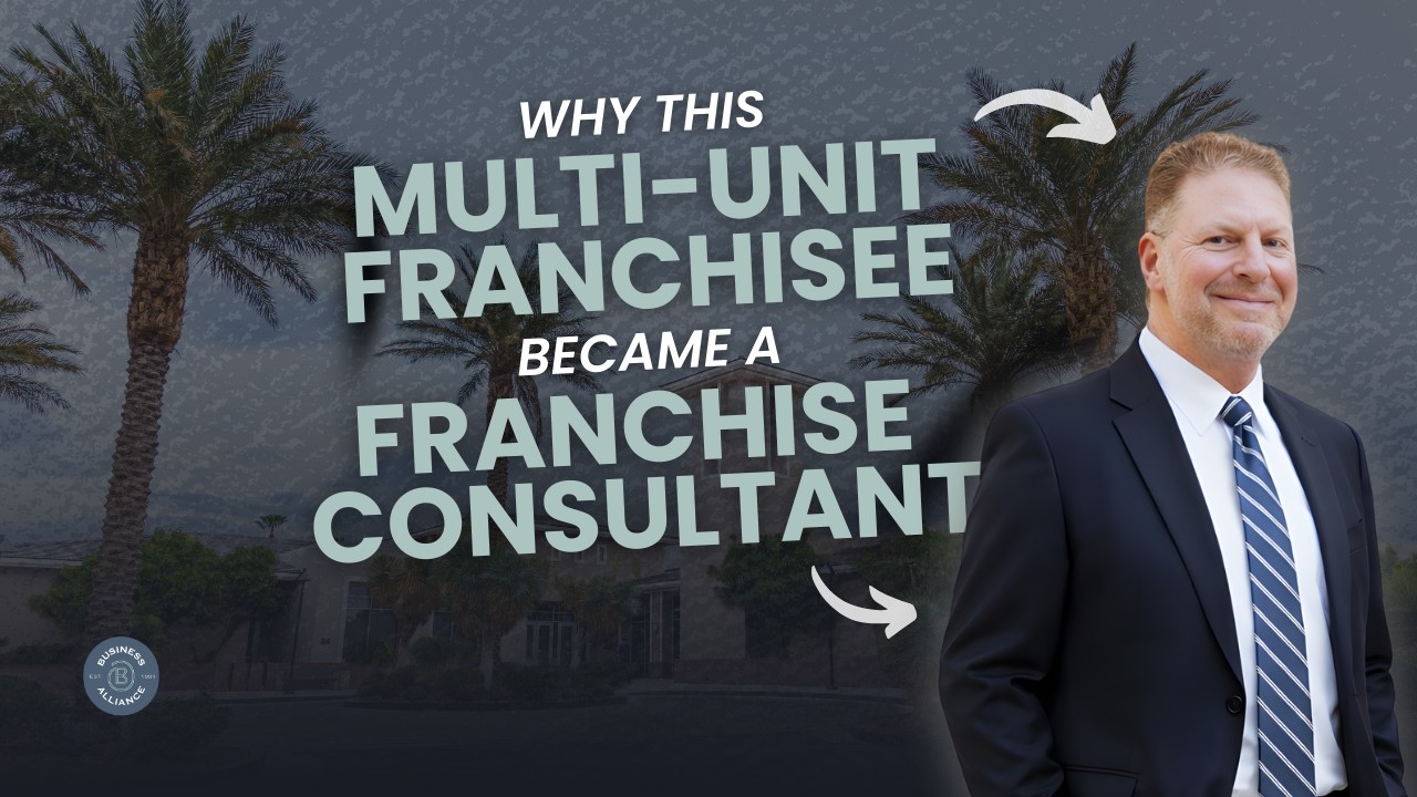 This Multi Unit Franchisee became a Franchise Consultant | The Brokerhood