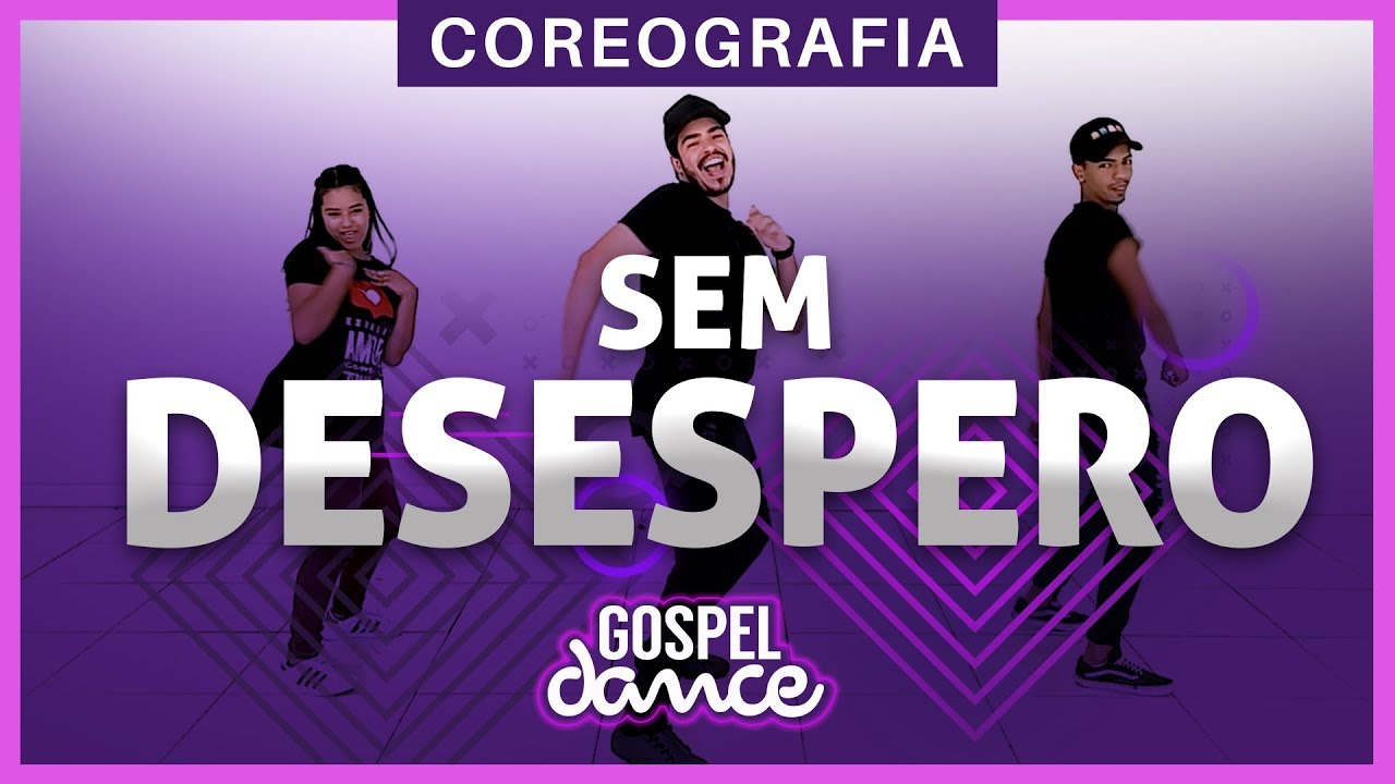 Gospel Dance -  Sem Desespero - Decão feat Bruninho Music e Balbi