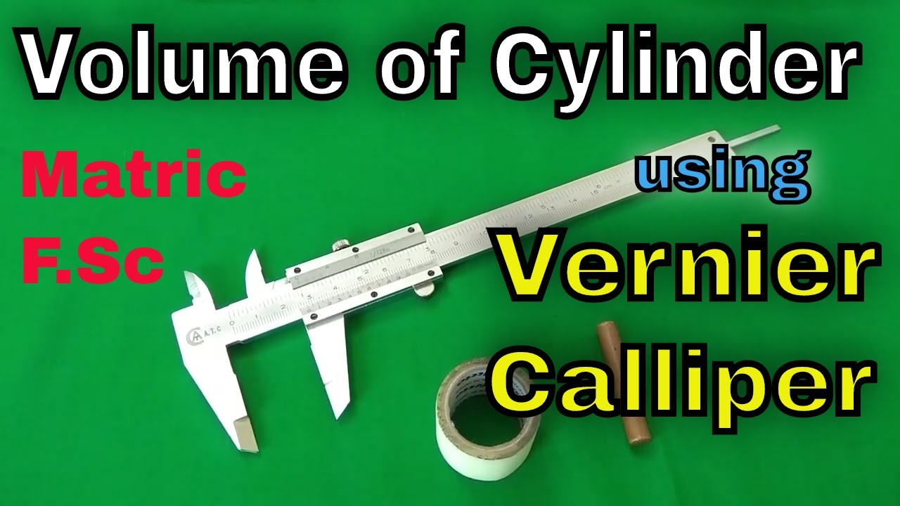 Determine the volume of cylinder by using Vernier calliper / Matric & Part 1 Experiment