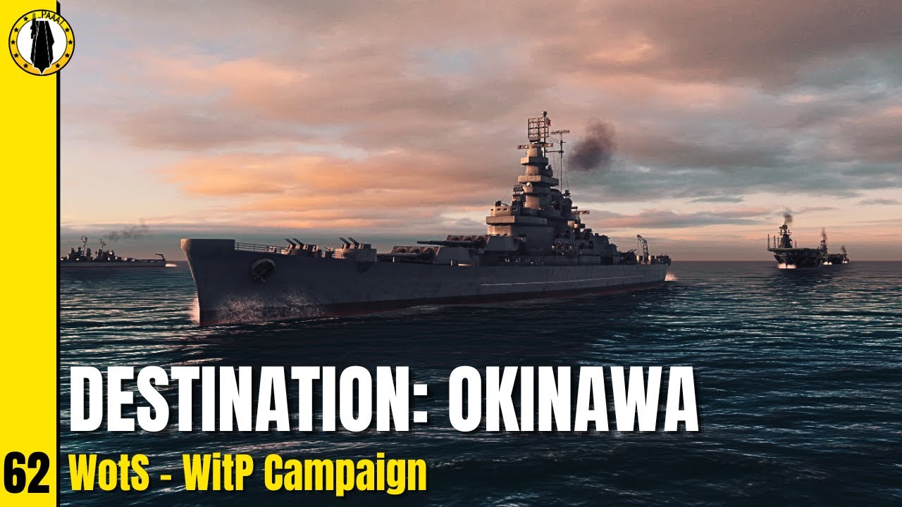 War on the Sea | War in the Pacific Mod | Ep.62 - Destination: Okinawa