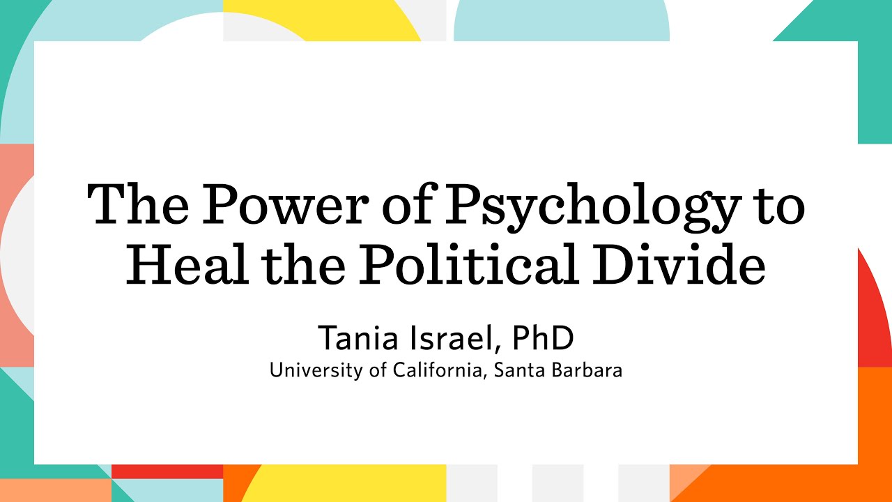 The Power of Psychology to Heal the Political Divide