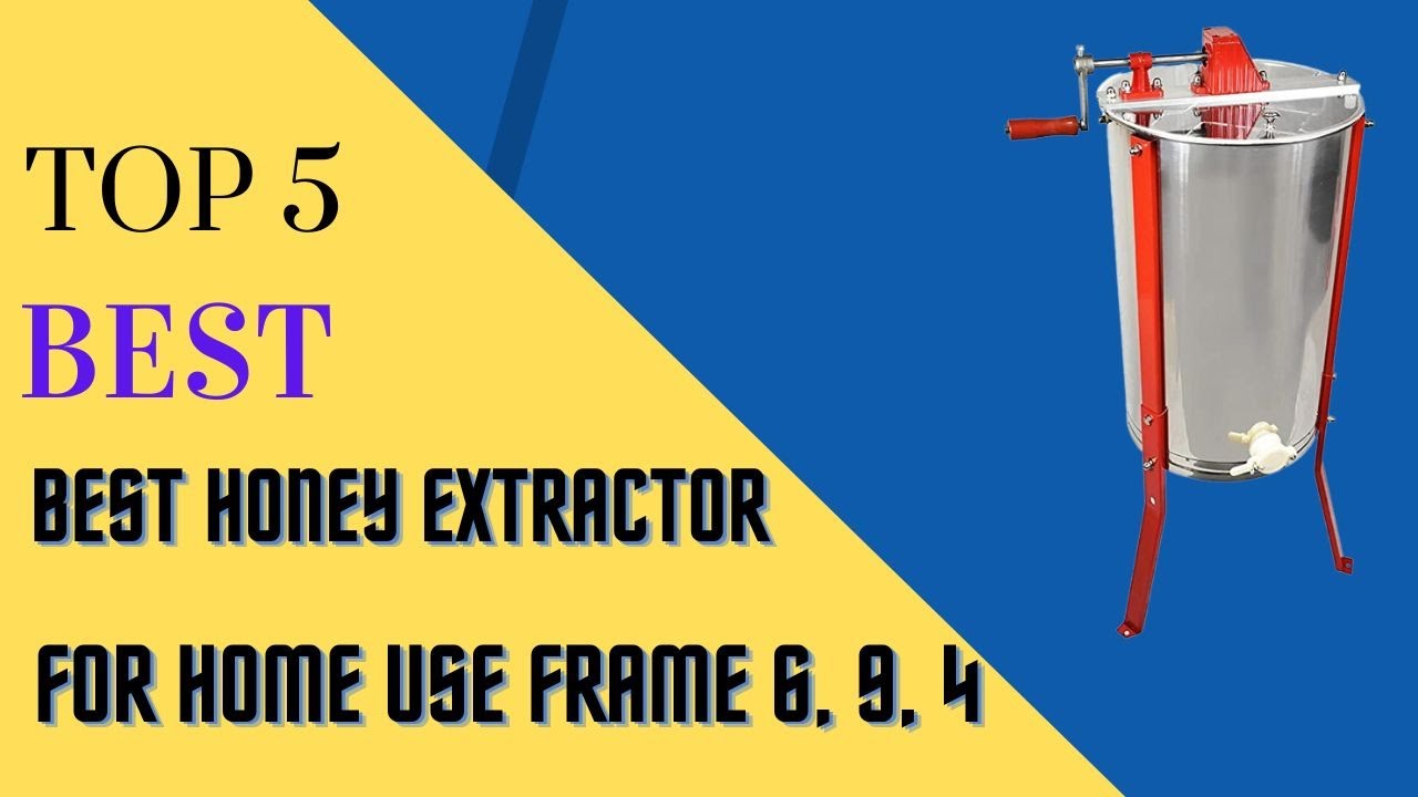 Top 5 Best Honey Extractor for home use Frame 6, 9, 4