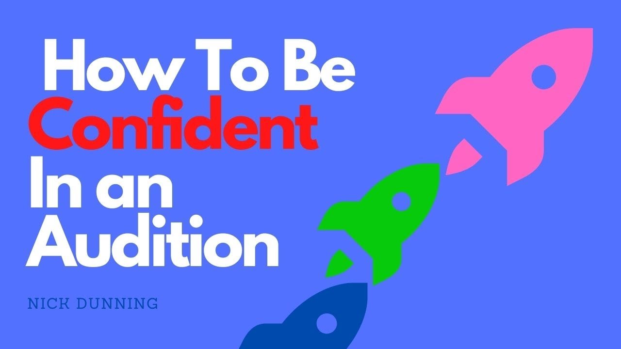 Acting Audition Tips : How to be confident in acting auditions