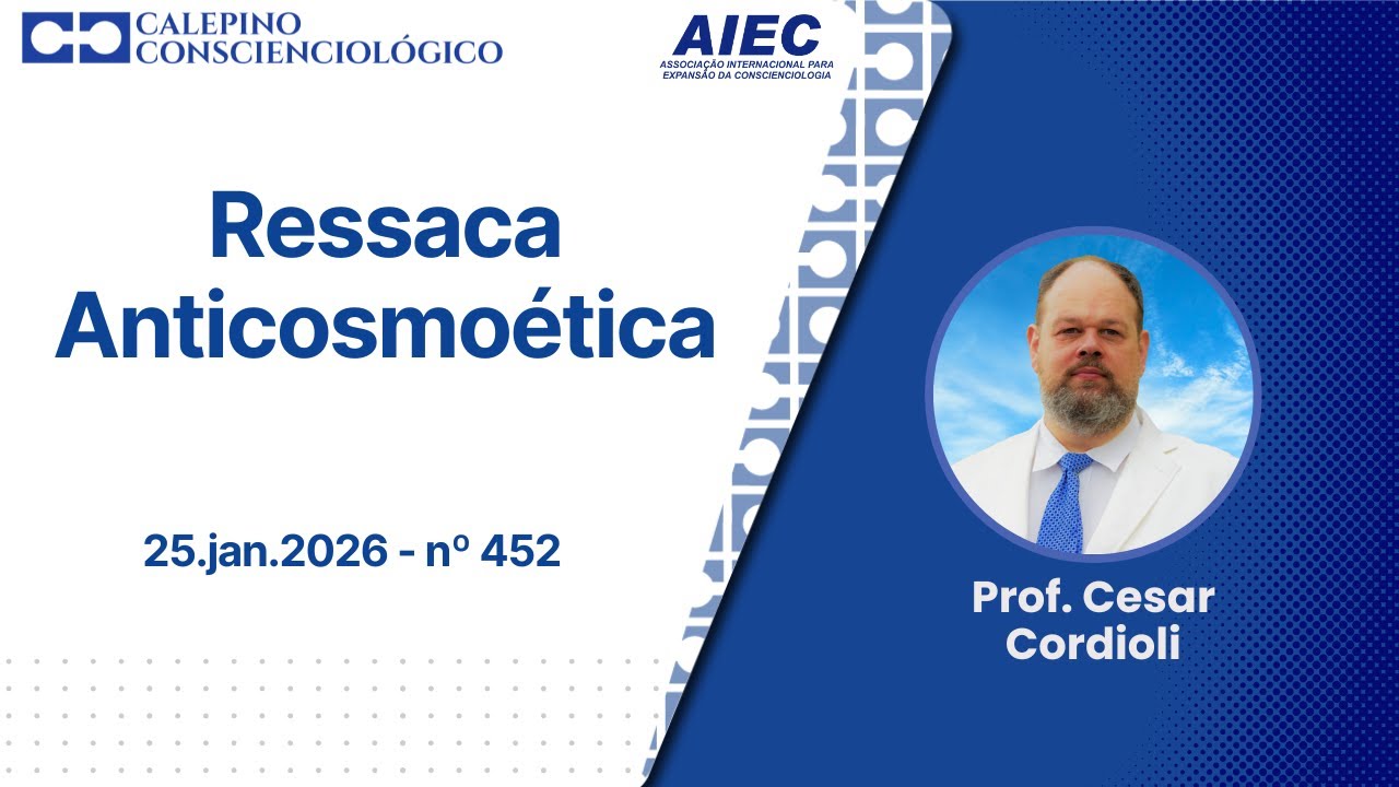 Ressaca Anticosmoética - 25.jan.2026 - nº 452 - Prof. Cesar Cordioli