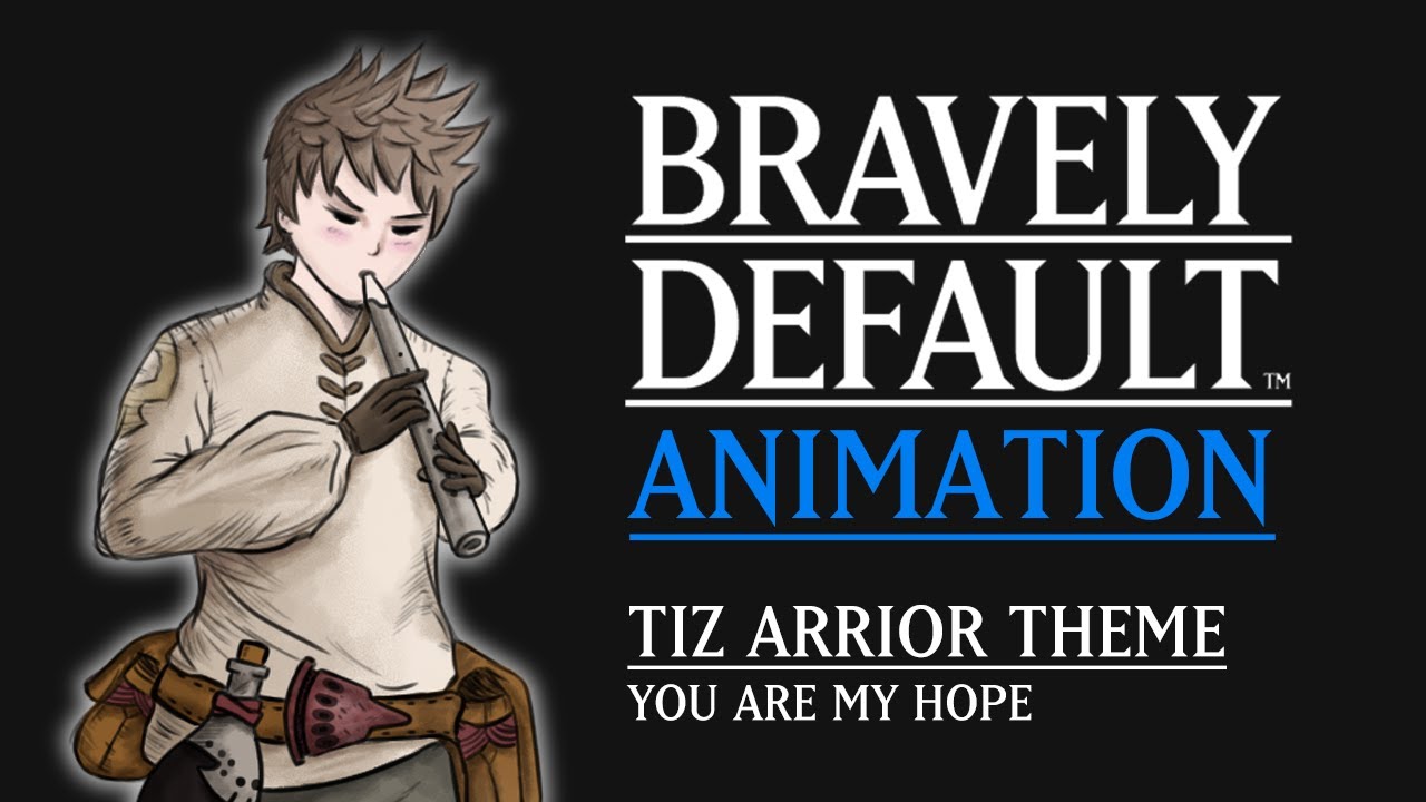Bravely Default Music Animation: Tiz Arrior 'You Are My Hope'