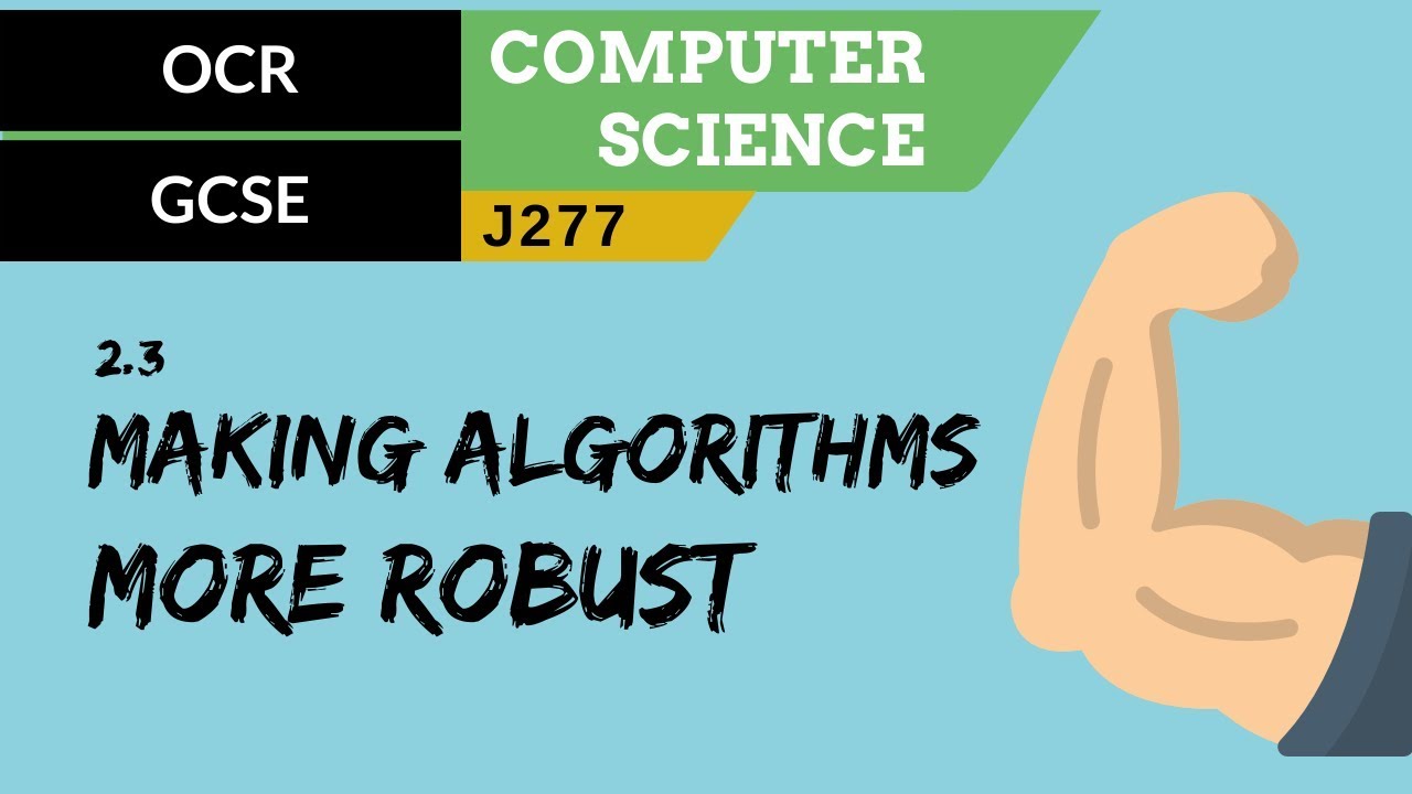 80. OCR GCSE (J277) 2.3 Making algorithms more robust