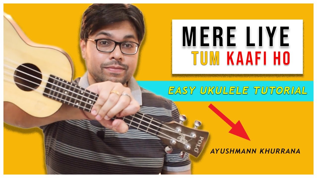 Mere Liye Tum Kaafi Ho - Hindi Ukulele Lesson | ukeguide