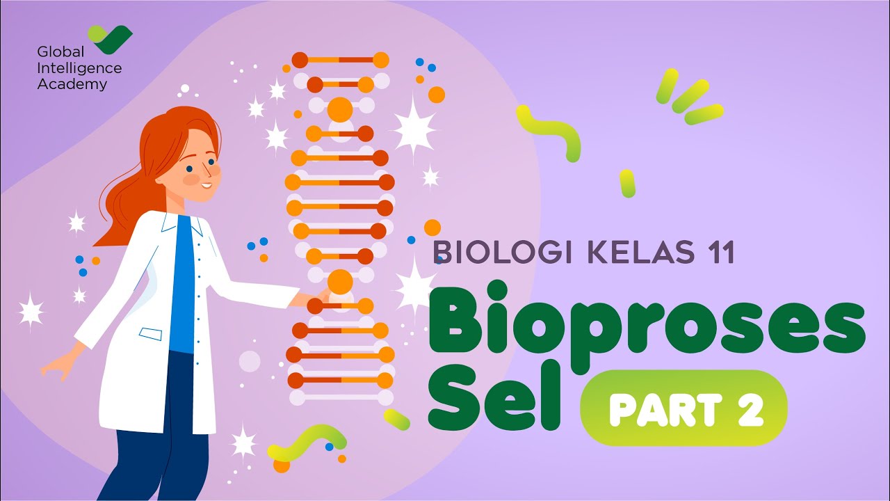 BIOLOGI Kelas 11 - Bioproses Sel (Sintesis Protein & Reproduksi Sel) | GIA Academy