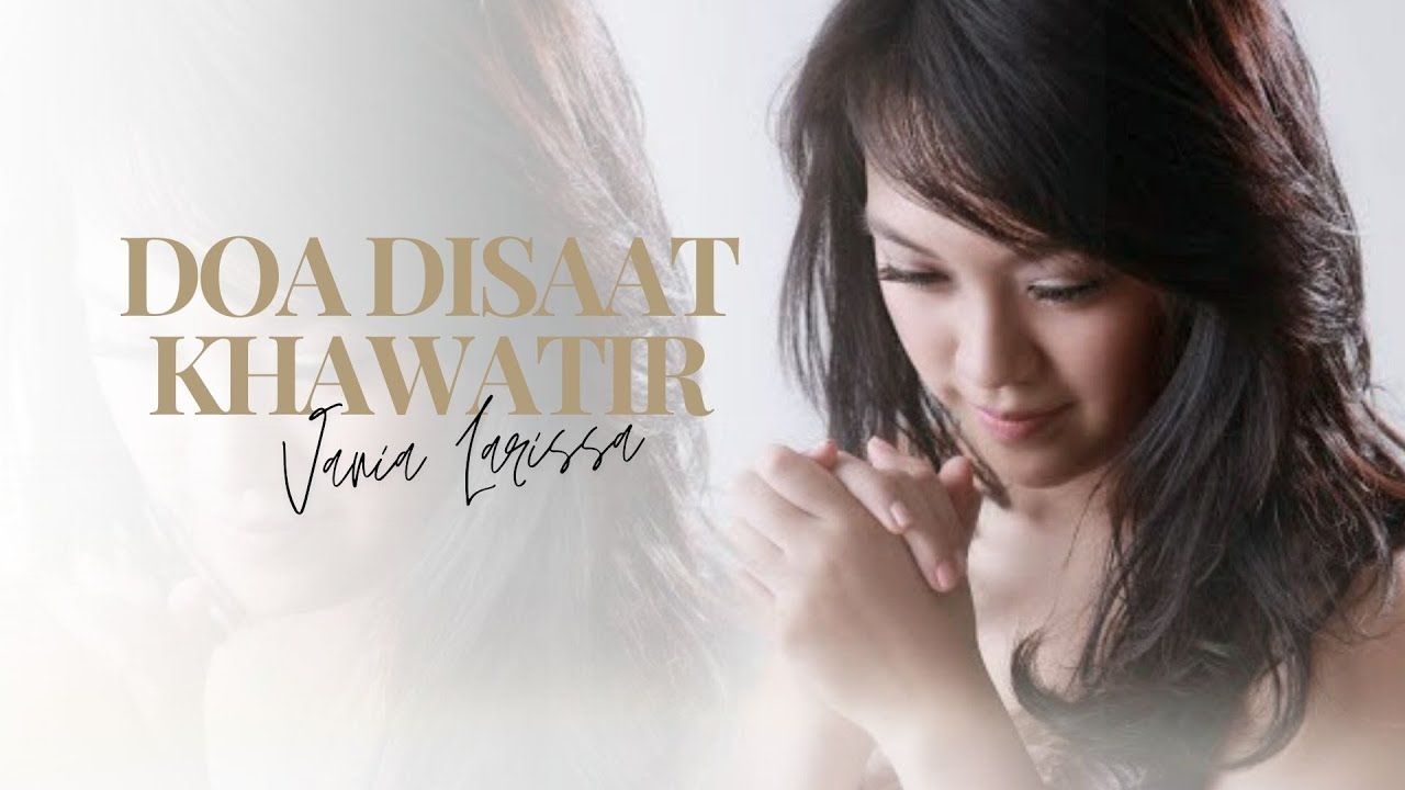 Doa Mengubah Segala Sesuatu - Vania Larissa [Official Music Video]