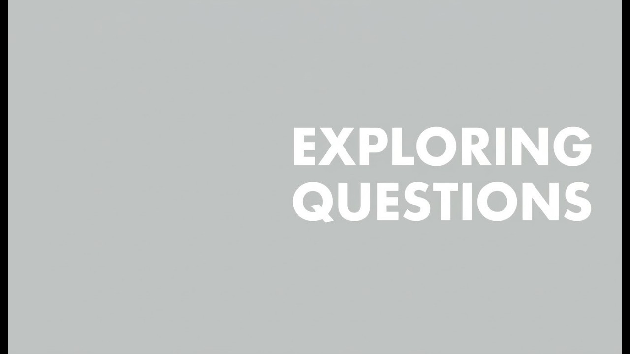 Exploring Questions!