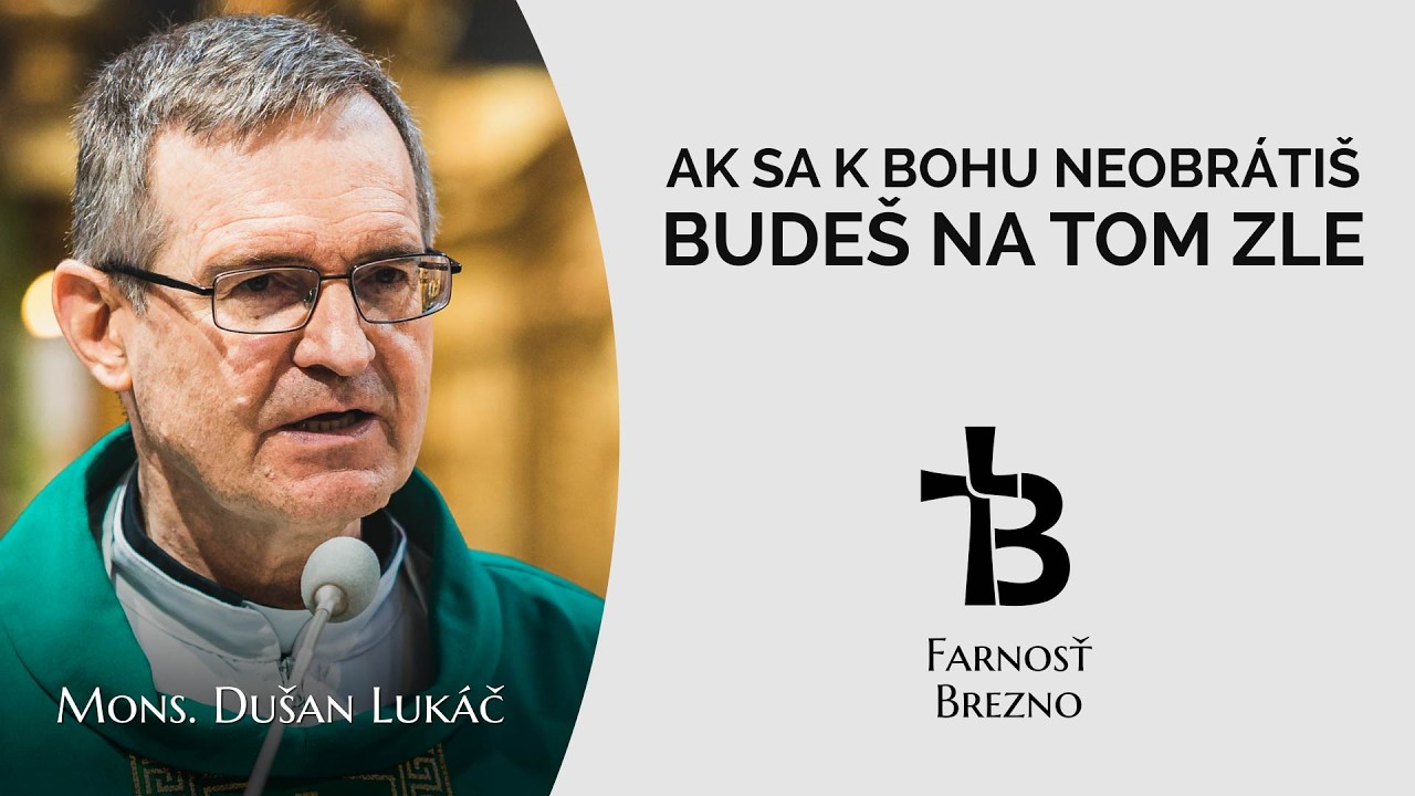 Ak sa k Bohu neobrátiš, budeš na tom zle. │ o. Dušan Lukáč