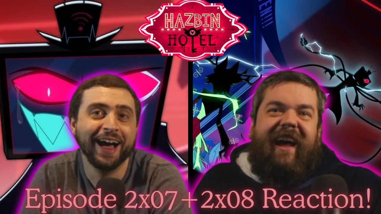 HAZBIN HOTEL FINALE! 2x07+8 REACTION ! 'Weapon of Mass Distraction'| 'Curtain Call ' !!!