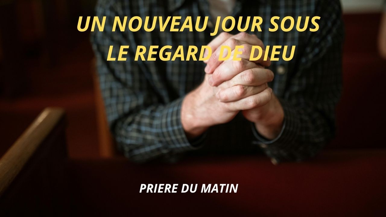 Cette Prière du Matin Transformera Ton Carême