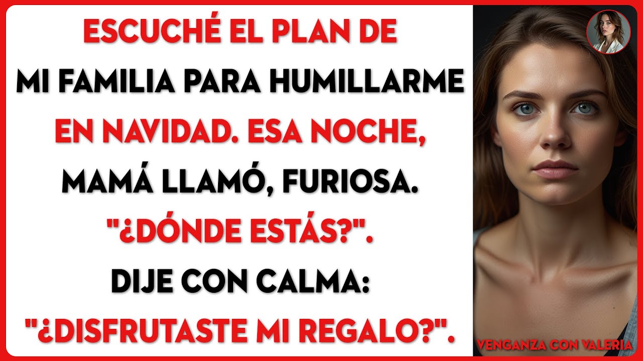 Aquella Noche, Escuché el Plan de Mi Familia para Humillarme en Navidad...