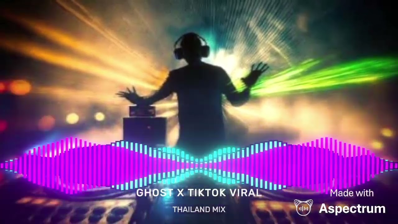 GHOST X TIKTOK VIRAL - THAILAND MIX 