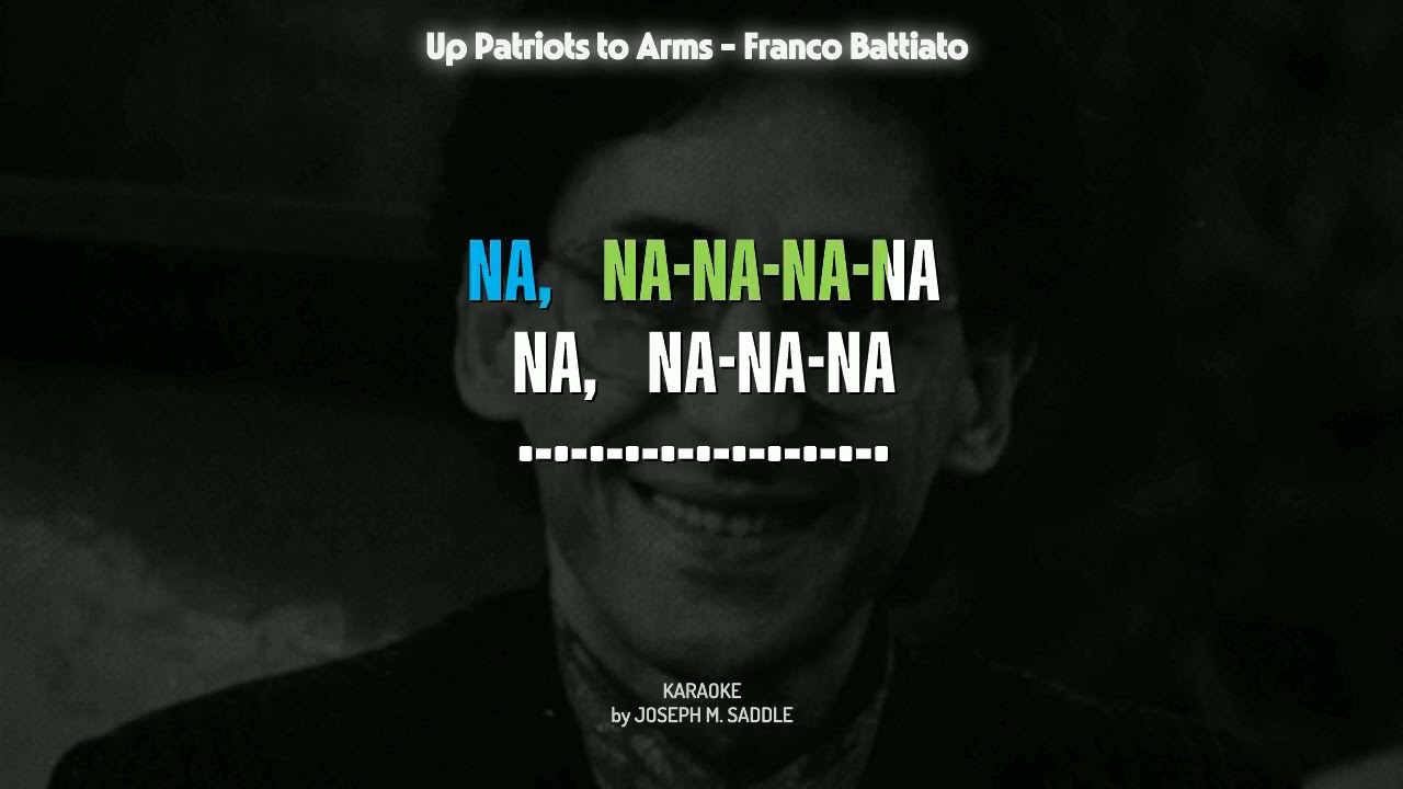Up Patriots to Arms di Franco Battiato - KARAOKE