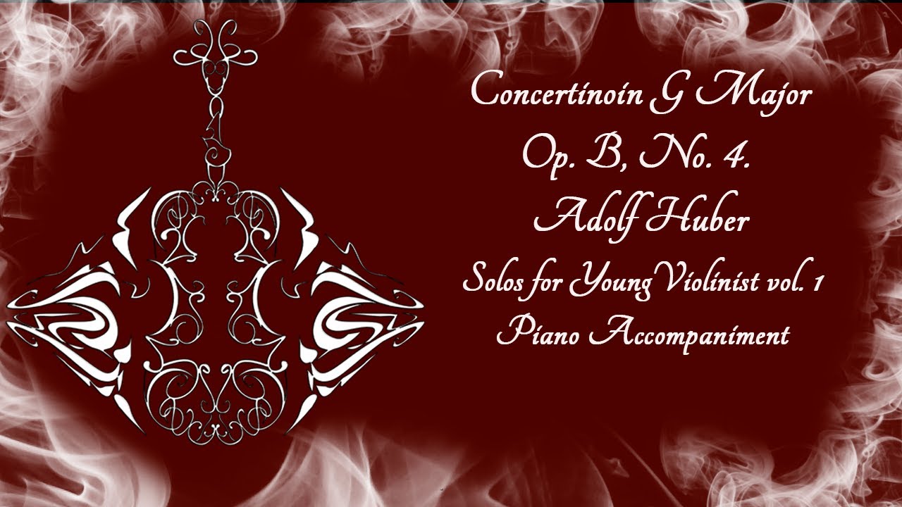 Concertino in G Major, Op. 8, No.4, Adolf Huber/Solos for Young Violinist Vol. 1/Piano Accompaniment