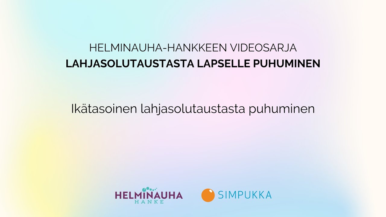 Lahjasolutaustasta lapselle puhumisen videosarja: 2. Ikätasoinen lapselle puhuminen