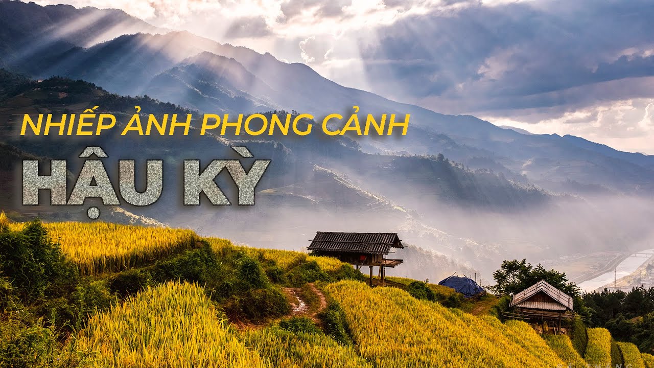 Nhiếp ảnh phong cảnh: Hậu kỳ!