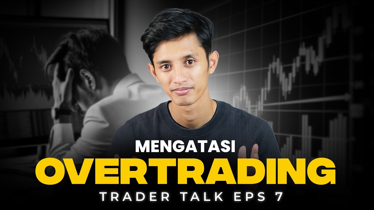 Cara Mengatasi Over Trading | Trader Talk Episode 7