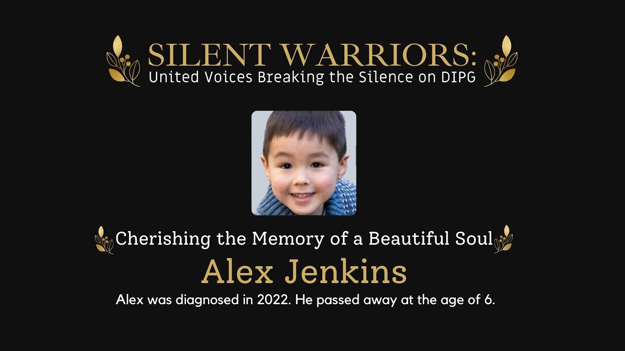 Silent Warriors: United Voices Breaking the Silence on DIPG -  Alex Jenkins Story