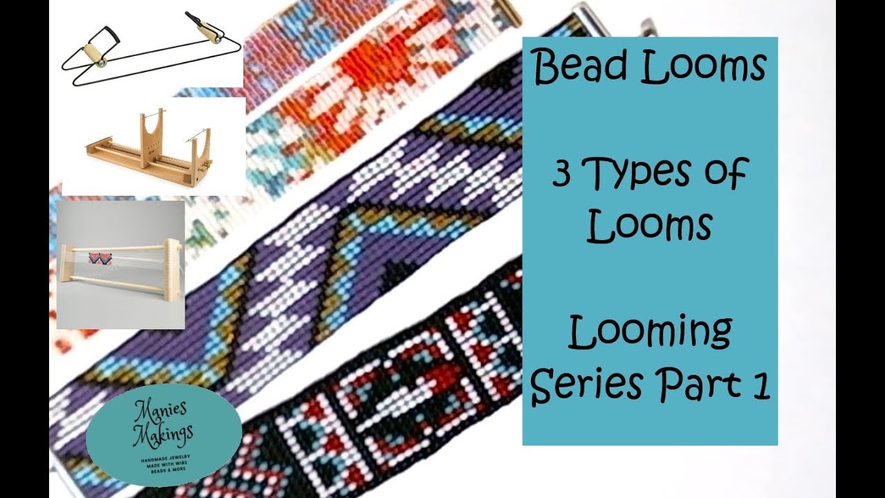 Looming Series Part 1 - 3 Types of Looms