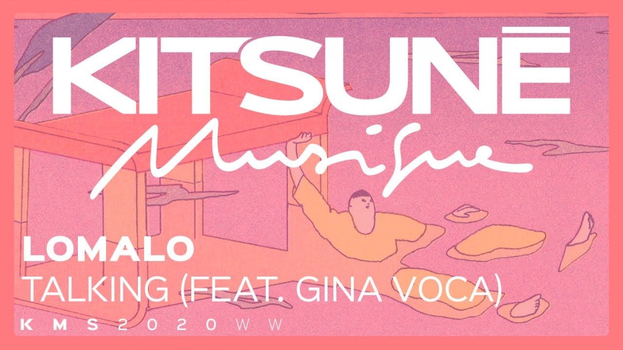 LoMalo Ft. GINA VOCA - Talking | Kitsun&eacute; Musique