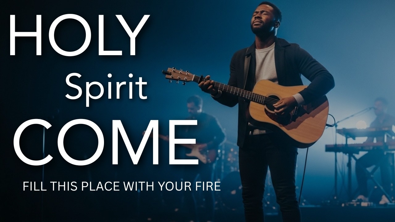 Come Holy Spirit | Powerful Live Worship Experience – Fresh Anointing & Presence of God