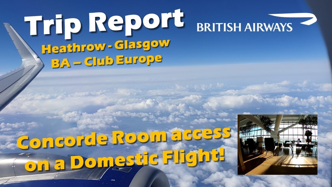 Trip Report - British Airways Club Europe to Glasgow (and Concorde Room access!)