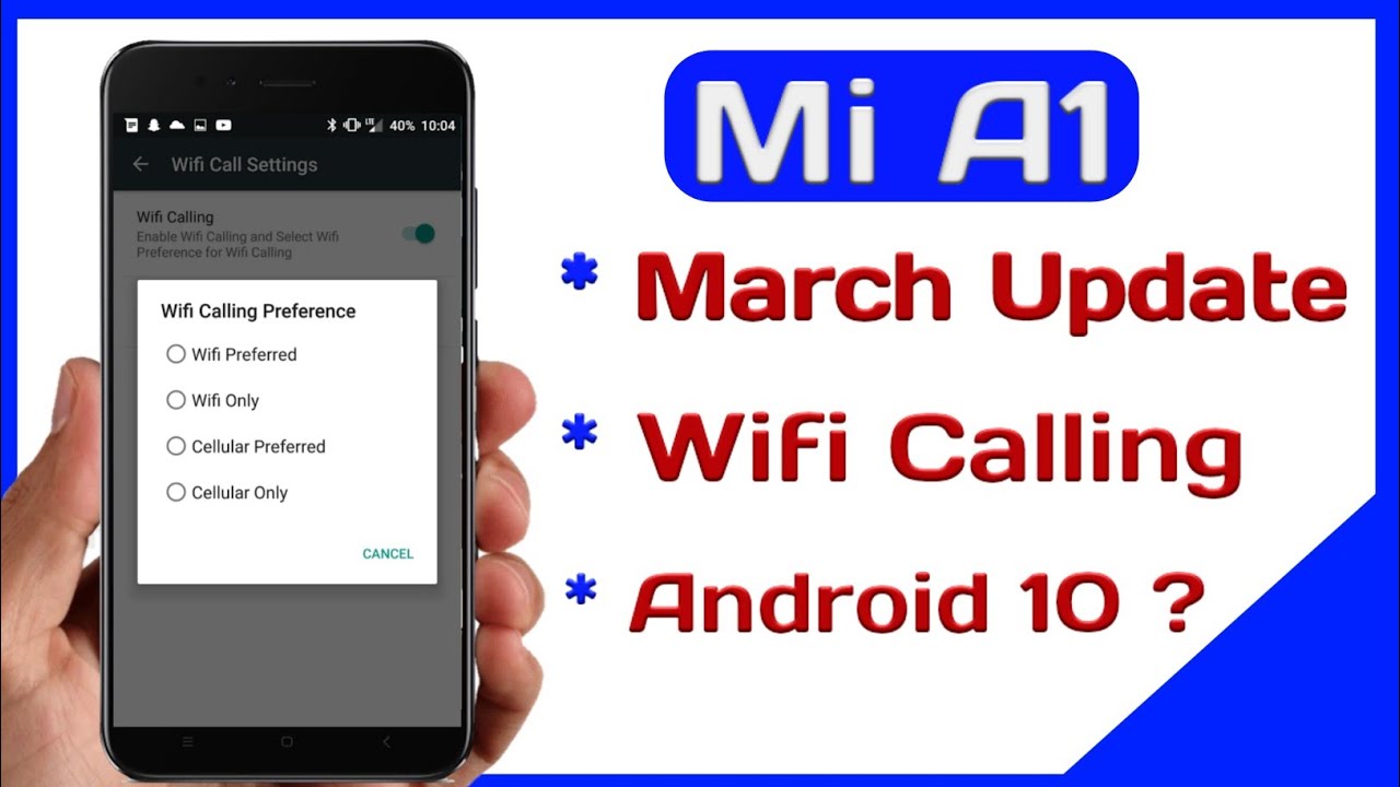 Mi A1 Wifi calling, March security update, Android pie?