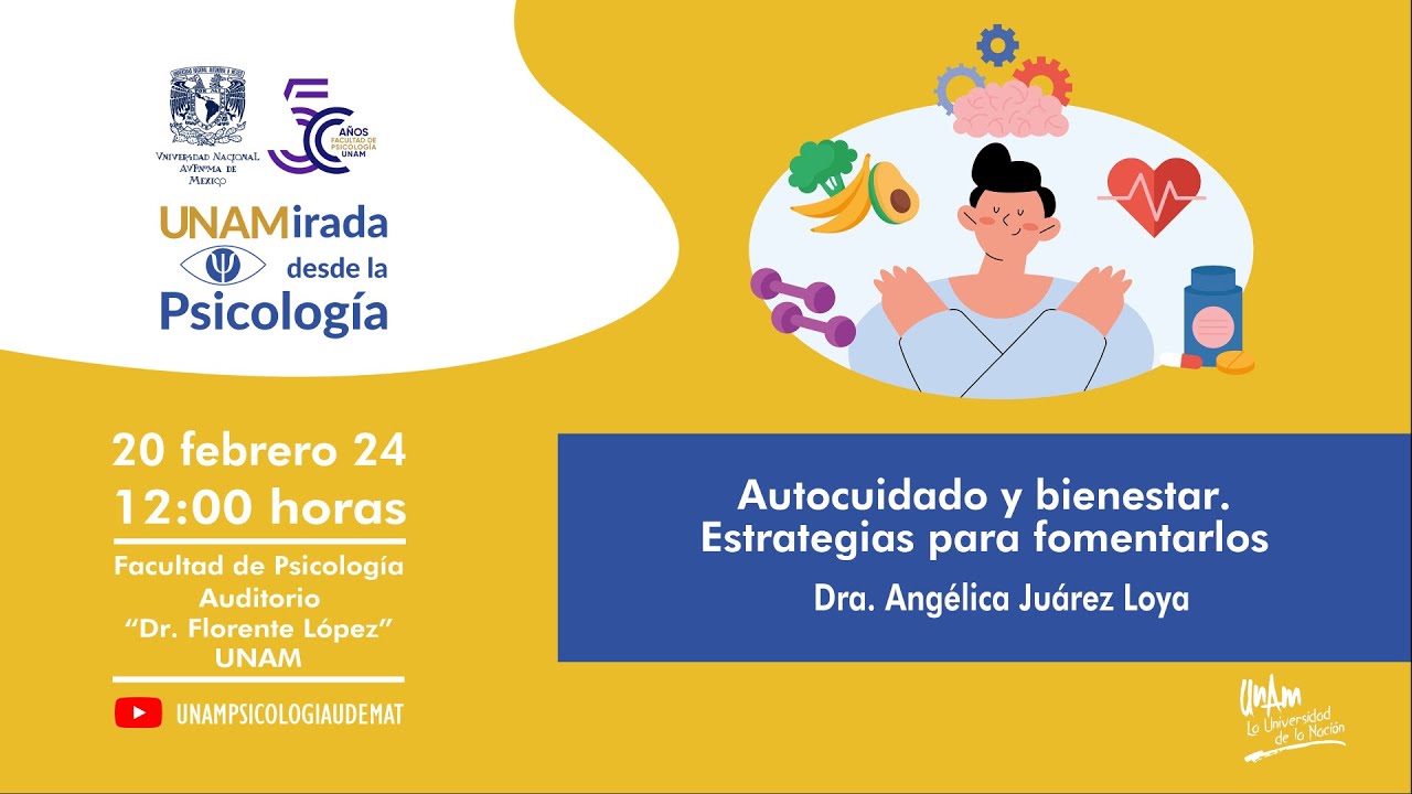 UNAMirada desde la Psicología: Autocuidado y bienestar. Estrategias para fomentarlos