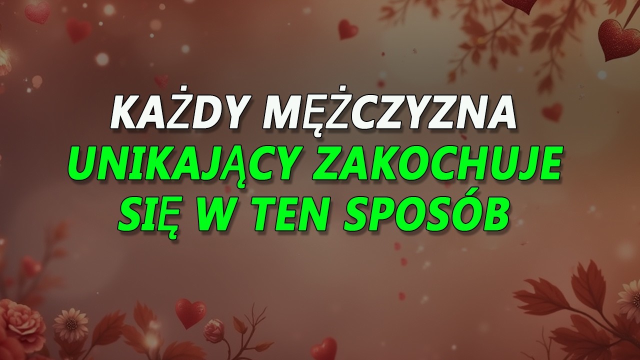 Jak mężczyźni z unikającym stylem przywiązania zakochują się naprawdę