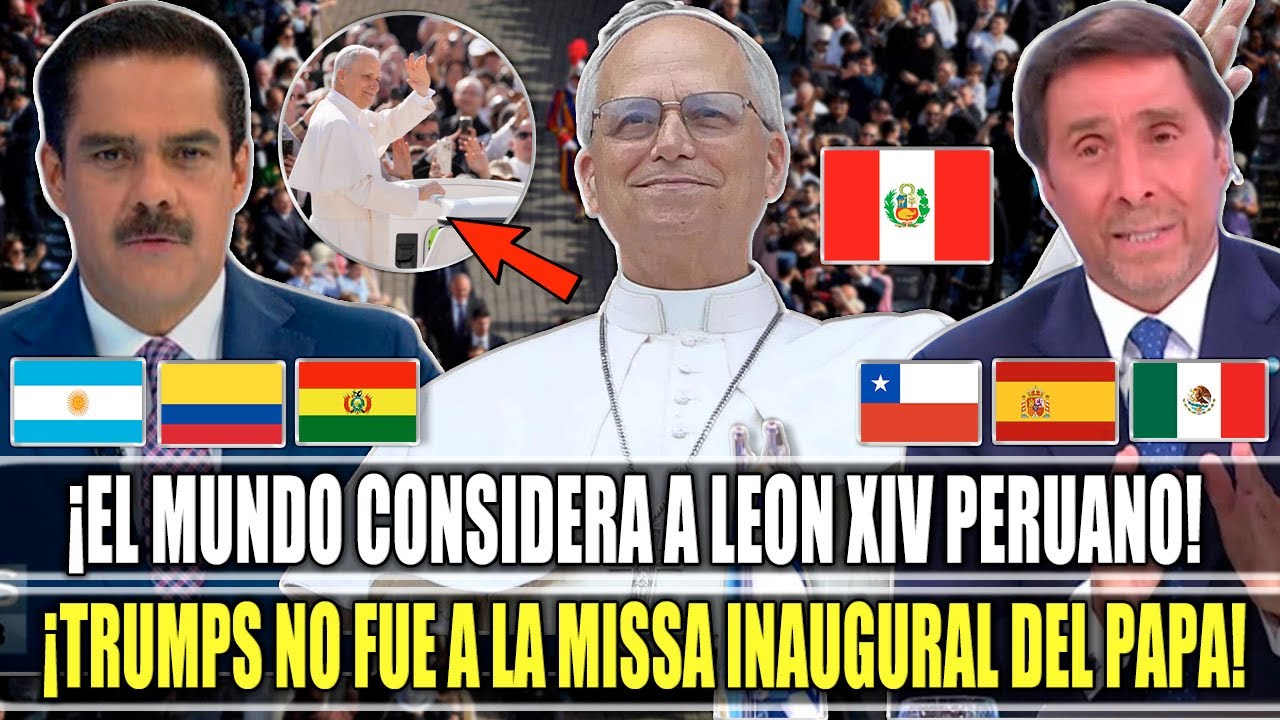 ¡COMENZO LA ERA DE LEON XIV! PRENSA INTERNACIONAL HABLA DE PERU EN MISA INAUGURAL DEL PAPA  PERUANO.