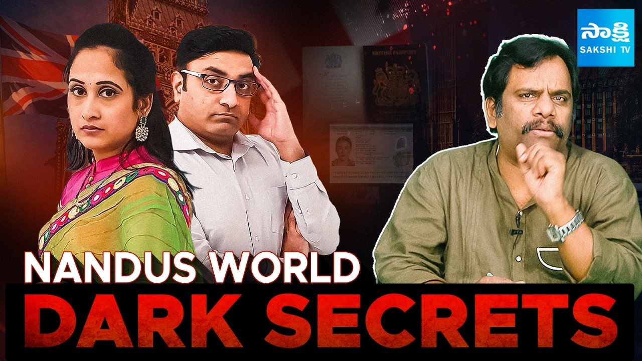  Nandus World Dark Secrets Explained | UK Visa Scam | Nandus Arrest @SakshiTVDigital 